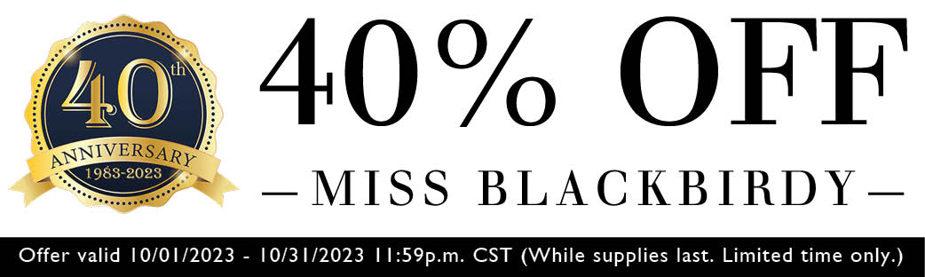 40 Year Anniversary Miss Blackbirdy Sale