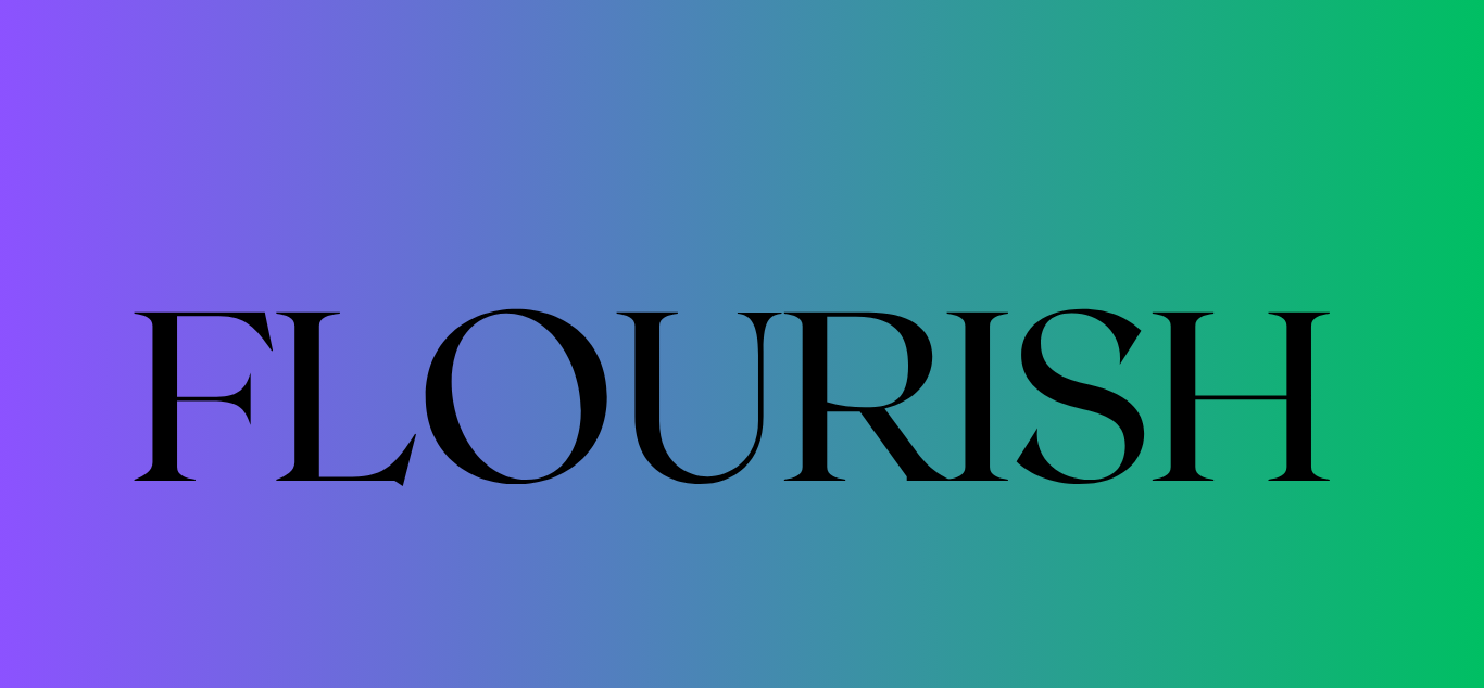 FLOURISH